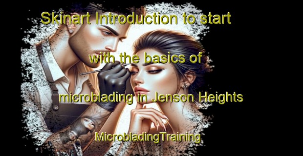 Skinart Introduction to start with the basics of microblading in Jenson Heights | MicrobladingTraining | MicrobladingClasses | SkinartTraining-United States