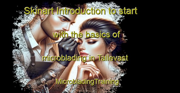 Skinart Introduction to start with the basics of microblading in Tallevast | MicrobladingTraining | MicrobladingClasses | SkinartTraining-United States