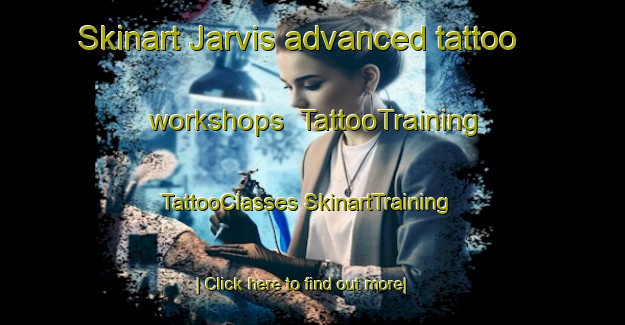 Skinart Jarvis advanced tattoo workshops | #TattooTraining #TattooClasses #SkinartTraining-United States