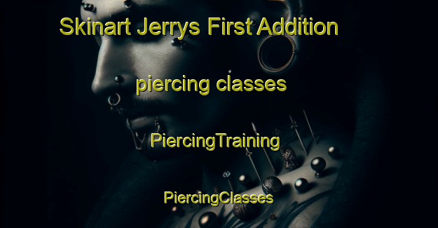 Skinart Jerrys First Addition piercing classes | #PiercingTraining #PiercingClasses #SkinartTraining-United States