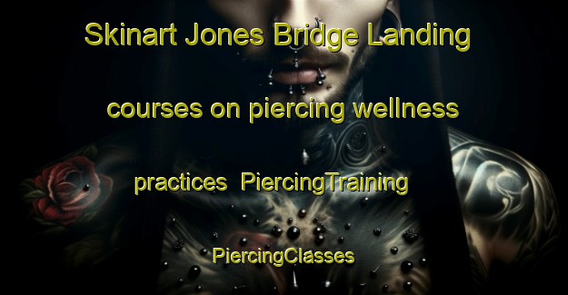 Skinart Jones Bridge Landing courses on piercing wellness practices | #PiercingTraining #PiercingClasses #SkinartTraining-United States