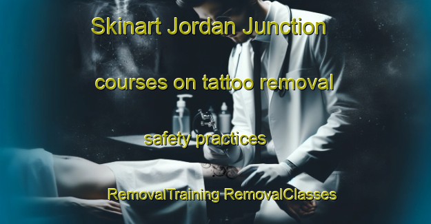 Skinart Jordan Junction courses on tattoo removal safety practices | #RemovalTraining #RemovalClasses #SkinartTraining-United States