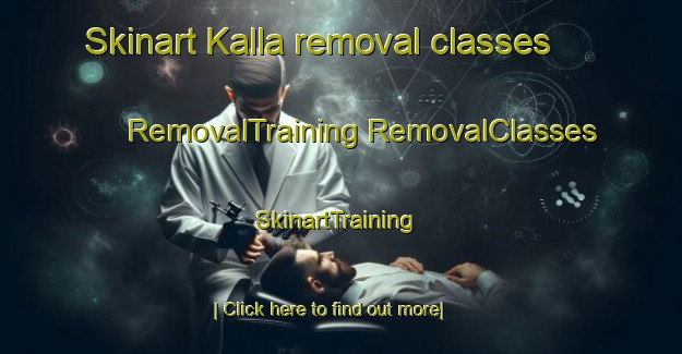 Skinart Kalla removal classes | #RemovalTraining #RemovalClasses #SkinartTraining-United States