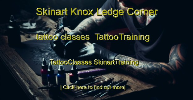 Skinart Knox Ledge Corner tattoo classes | #TattooTraining #TattooClasses #SkinartTraining-United States