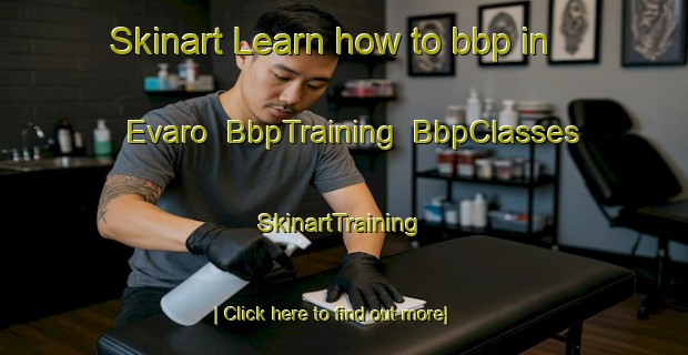 Skinart Learn how to bbp in Evaro | BbpTraining | BbpClasses | SkinartTraining-United States