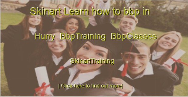 Skinart Learn how to bbp in Hurry | BbpTraining | BbpClasses | SkinartTraining-United States