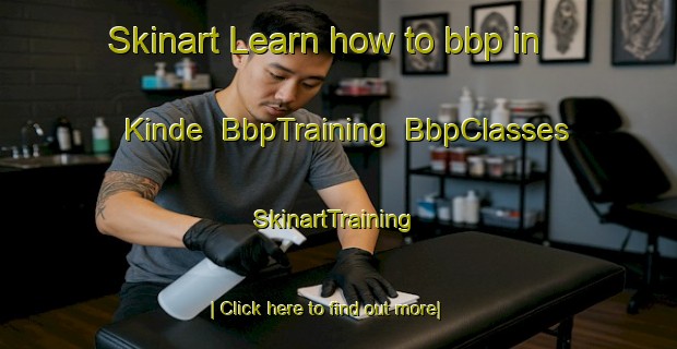 Skinart Learn how to bbp in Kinde | BbpTraining | BbpClasses | SkinartTraining-United States