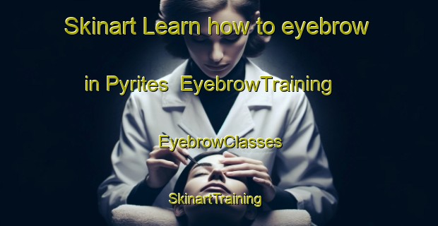 Skinart Learn how to eyebrow in Pyrites | EyebrowTraining | EyebrowClasses | SkinartTraining-United States
