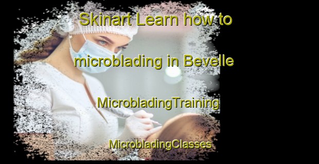 Skinart Learn how to microblading in Bevelle | #MicrobladingTraining #MicrobladingClasses #SkinartTraining-United States