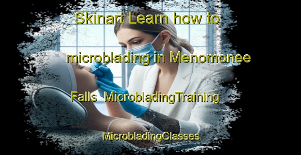 Skinart Learn how to microblading in Menomonee Falls | #MicrobladingTraining #MicrobladingClasses #SkinartTraining-United States