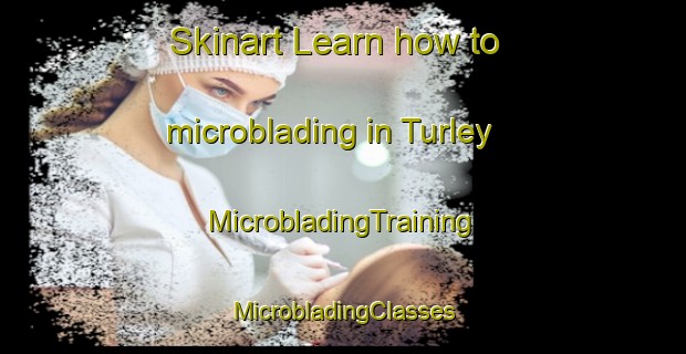 Skinart Learn how to microblading in Turley | #MicrobladingTraining #MicrobladingClasses #SkinartTraining-United States