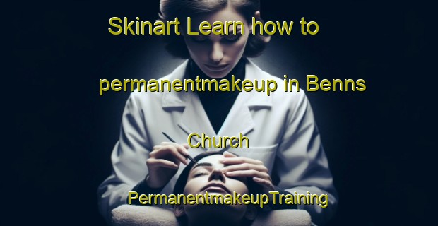 Skinart Learn how to permanentmakeup in Benns Church | #PermanentmakeupTraining #PermanentmakeupClasses #SkinartTraining-United States