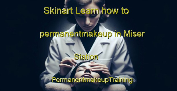 Skinart Learn how to permanentmakeup in Miser Station | #PermanentmakeupTraining #PermanentmakeupClasses #SkinartTraining-United States