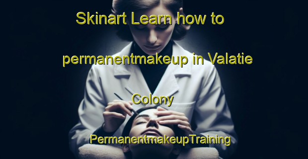 Skinart Learn how to permanentmakeup in Valatie Colony | #PermanentmakeupTraining #PermanentmakeupClasses #SkinartTraining-United States