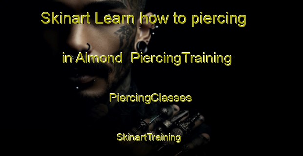 Skinart Learn how to piercing in Almond | #PiercingTraining #PiercingClasses #SkinartTraining-United States