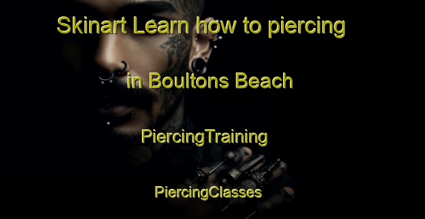 Skinart Learn how to piercing in Boultons Beach | PiercingTraining | PiercingClasses | SkinartTraining-United States