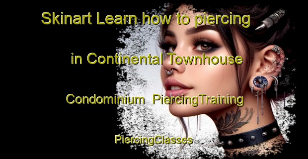 Skinart Learn how to piercing in Continental Townhouse Condominium | #PiercingTraining #PiercingClasses #SkinartTraining-United States