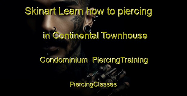 Skinart Learn how to piercing in Continental Townhouse Condominium | #PiercingTraining #PiercingClasses #SkinartTraining-United States