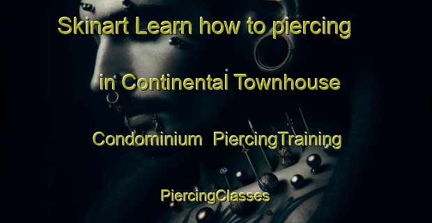 Skinart Learn how to piercing in Continental Townhouse Condominium | #PiercingTraining #PiercingClasses #SkinartTraining-United States