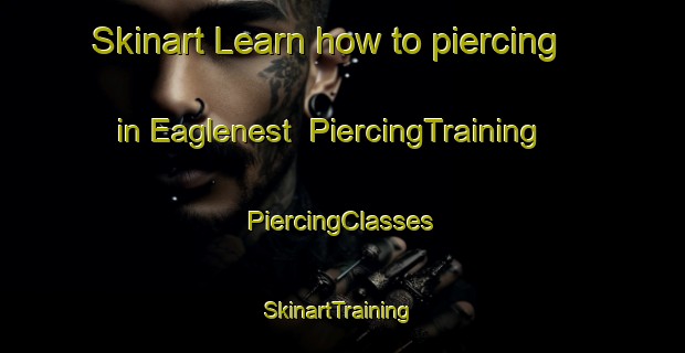 Skinart Learn how to piercing in Eaglenest | #PiercingTraining #PiercingClasses #SkinartTraining-United States