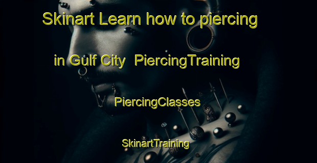 Skinart Learn how to piercing in Gulf City | #PiercingTraining #PiercingClasses #SkinartTraining-United States