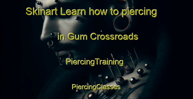 Skinart Learn how to piercing in Gum Crossroads | #PiercingTraining #PiercingClasses #SkinartTraining-United States