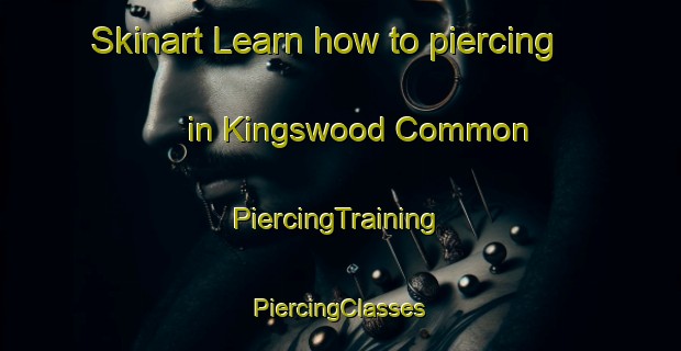 Skinart Learn how to piercing in Kingswood Common | #PiercingTraining #PiercingClasses #SkinartTraining-United States