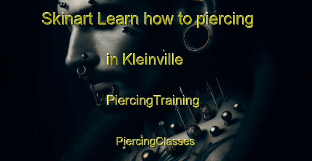 Skinart Learn how to piercing in Kleinville | #PiercingTraining #PiercingClasses #SkinartTraining-United States