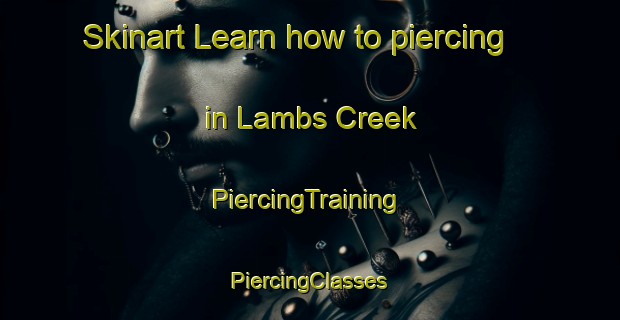 Skinart Learn how to piercing in Lambs Creek | #PiercingTraining #PiercingClasses #SkinartTraining-United States