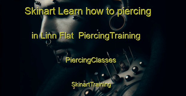 Skinart Learn how to piercing in Linn Flat | PiercingTraining | PiercingClasses | SkinartTraining-United States