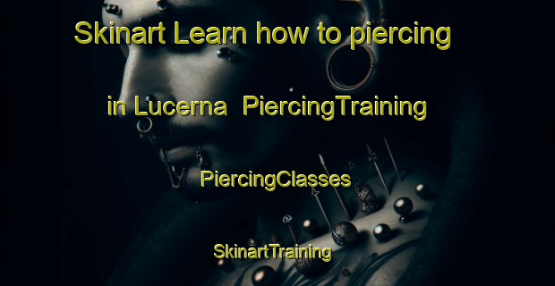 Skinart Learn how to piercing in Lucerna | #PiercingTraining #PiercingClasses #SkinartTraining-United States