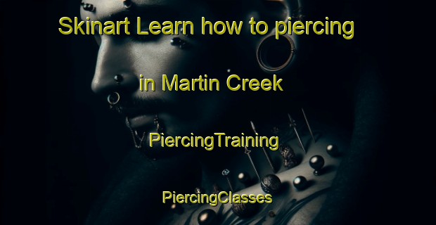 Skinart Learn how to piercing in Martin Creek | #PiercingTraining #PiercingClasses #SkinartTraining-United States