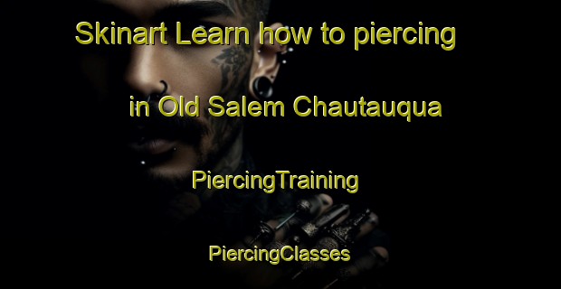 Skinart Learn how to piercing in Old Salem Chautauqua | #PiercingTraining #PiercingClasses #SkinartTraining-United States