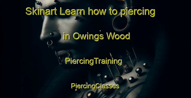 Skinart Learn how to piercing in Owings Wood | #PiercingTraining #PiercingClasses #SkinartTraining-United States