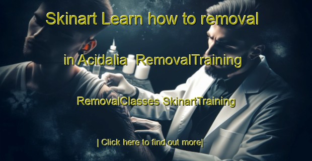 Skinart Learn how to removal in Acidalia | #RemovalTraining #RemovalClasses #SkinartTraining-United States