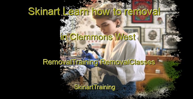 Skinart Learn how to removal in Clemmons West | #RemovalTraining #RemovalClasses #SkinartTraining-United States