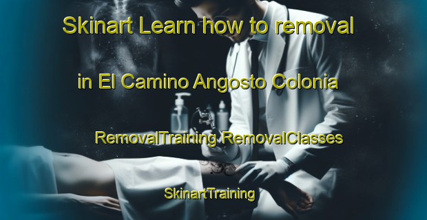 Skinart Learn how to removal in El Camino Angosto Colonia | #RemovalTraining #RemovalClasses #SkinartTraining-United States