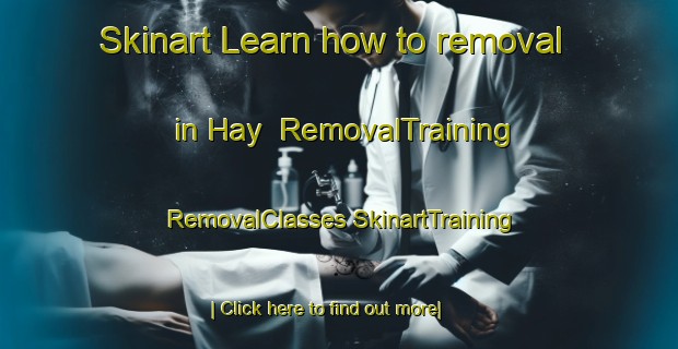 Skinart Learn how to removal in Hay | #RemovalTraining #RemovalClasses #SkinartTraining-United States