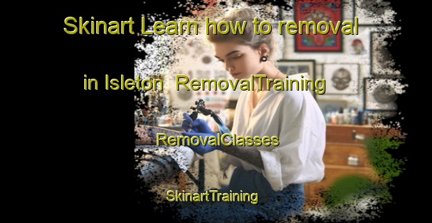 Skinart Learn how to removal in Isleton | RemovalTraining | RemovalClasses | SkinartTraining-United States