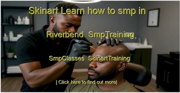 Skinart Learn how to smp in Riverbend | SmpTraining | SmpClasses | SkinartTraining-United States