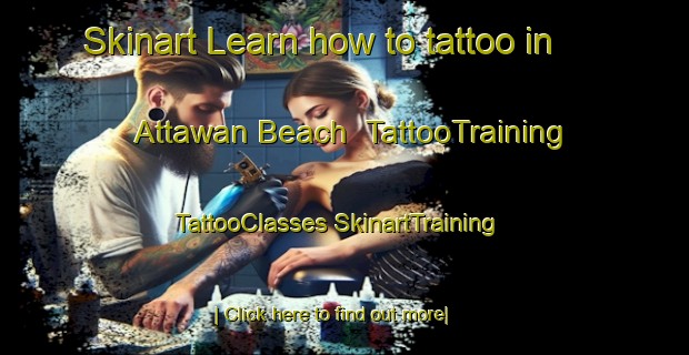 Skinart Learn how to tattoo in Attawan Beach | #TattooTraining #TattooClasses #SkinartTraining-United States