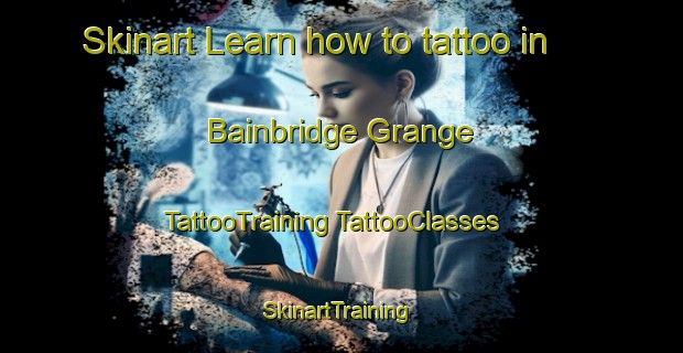 Skinart Learn how to tattoo in Bainbridge Grange | #TattooTraining #TattooClasses #SkinartTraining-United States