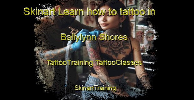 Skinart Learn how to tattoo in Ballylynn Shores | #TattooTraining #TattooClasses #SkinartTraining-United States