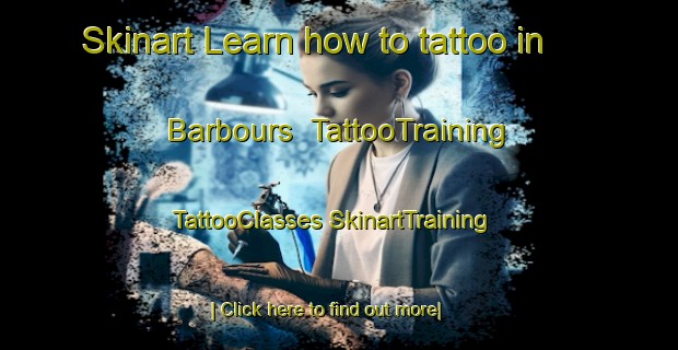 Skinart Learn how to tattoo in Barbours | #TattooTraining #TattooClasses #SkinartTraining-United States