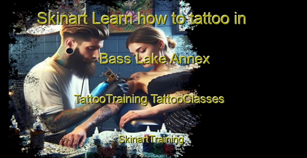 Skinart Learn how to tattoo in Bass Lake Annex | #TattooTraining #TattooClasses #SkinartTraining-United States