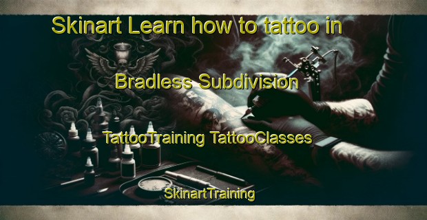 Skinart Learn how to tattoo in Bradless Subdivision | #TattooTraining #TattooClasses #SkinartTraining-United States