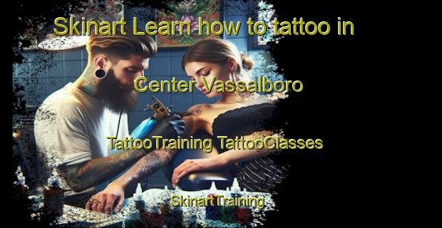 Skinart Learn how to tattoo in Center Vassalboro | #TattooTraining #TattooClasses #SkinartTraining-United States