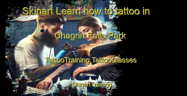 Skinart Learn how to tattoo in Chagrin Falls Park | #TattooTraining #TattooClasses #SkinartTraining-United States