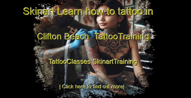 Skinart Learn how to tattoo in Clifton Beach | #TattooTraining #TattooClasses #SkinartTraining-United States