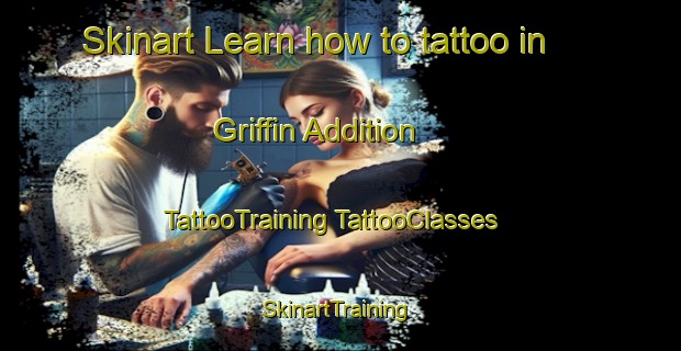 Skinart Learn how to tattoo in Griffin Addition | #TattooTraining #TattooClasses #SkinartTraining-United States